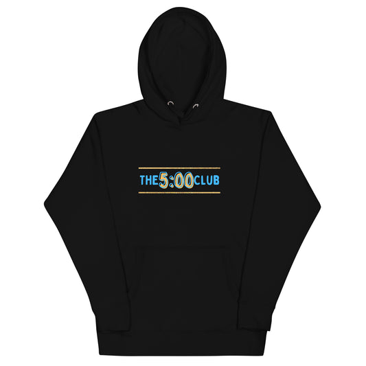 The 5:00 Club Hoodie